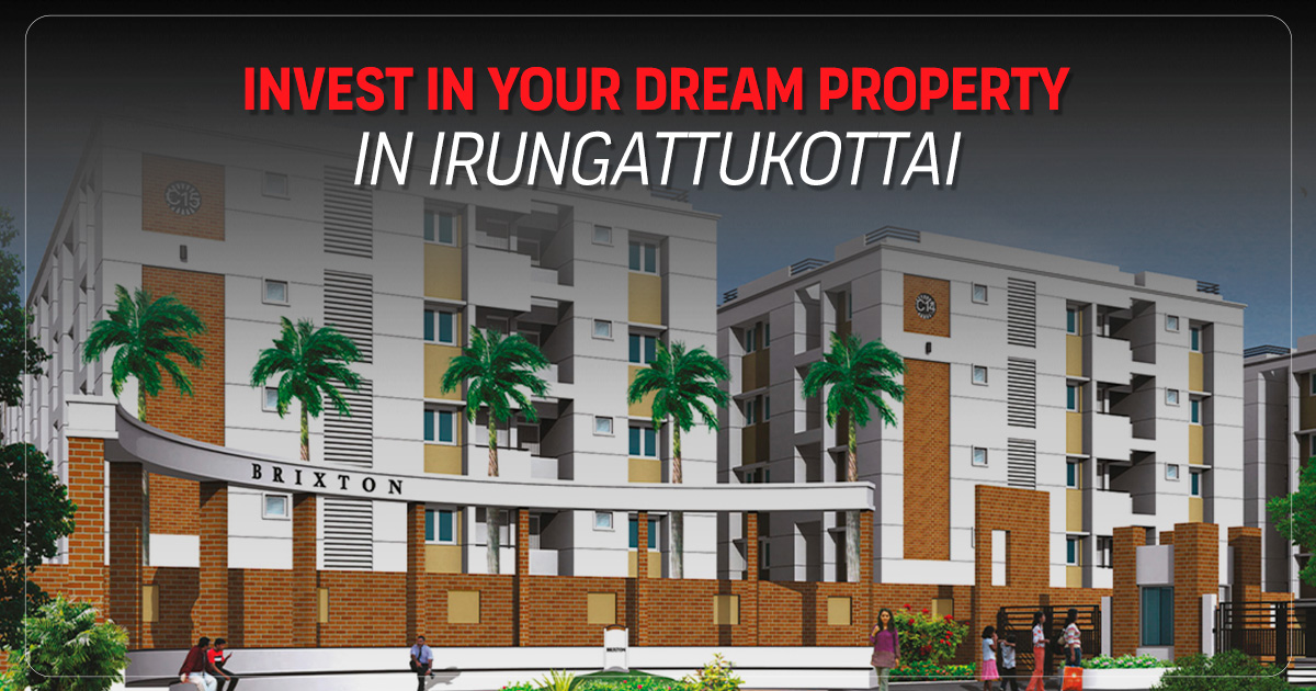 Invest in Your Dream Property in Irungattukottai